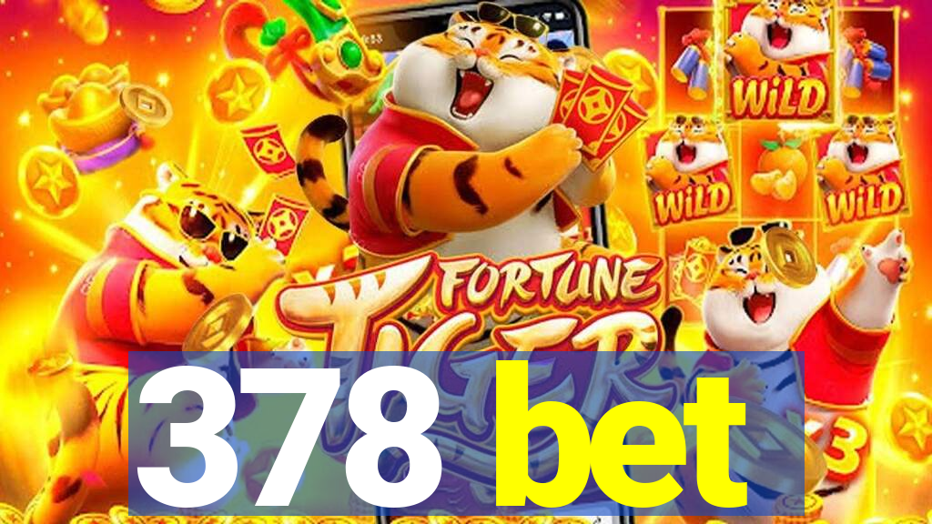 378 bet